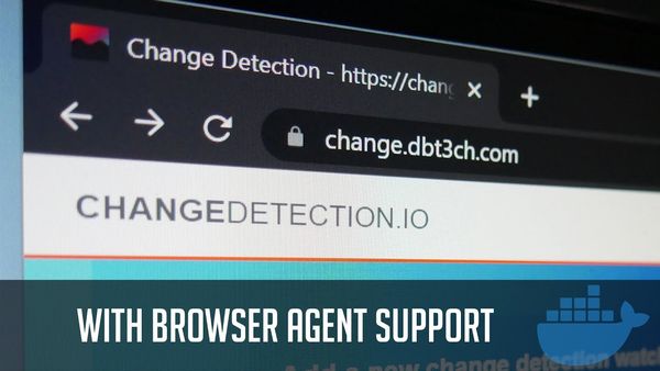 ChangeDetection.io with Browser Agent Support in Docker - Ad-Free