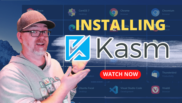 Kasm Workspaces: Easy Installation! (Episode 2)