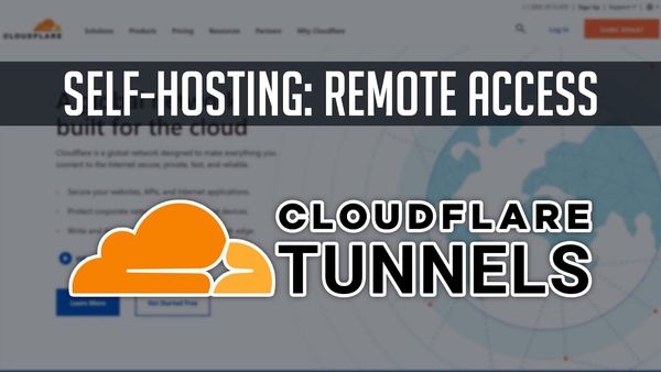 Remote Access: Getting Started with CloudFlare Tunnels (Domains, DNS, Tunnels) - Ad Free