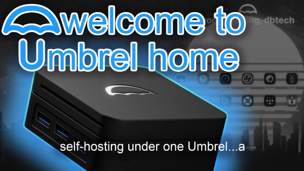 Umbrel Home Unboxing and First Impressions