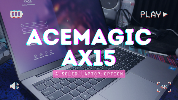 First Impressions of the ACEMAGIC AX15 Laptop